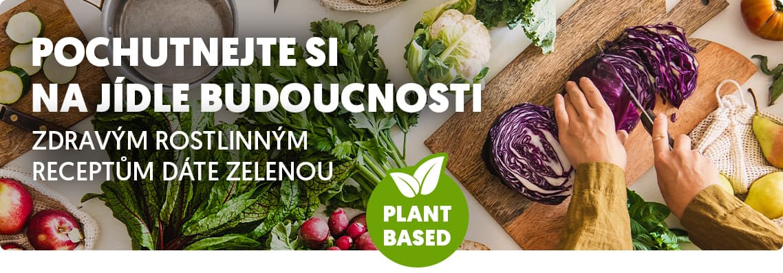 Plant Based – skvělá chuť, čisté svědomí